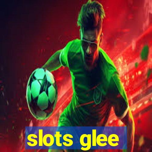 slots glee